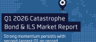 Q1 2026 catastrophe bond market report