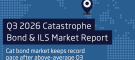 Catastrophe bond market report - Q3 2026
